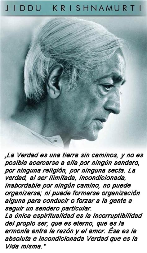 La Verdad Es Una Tierra Sin Caminos J Krishnamurti Quotes Jiddu