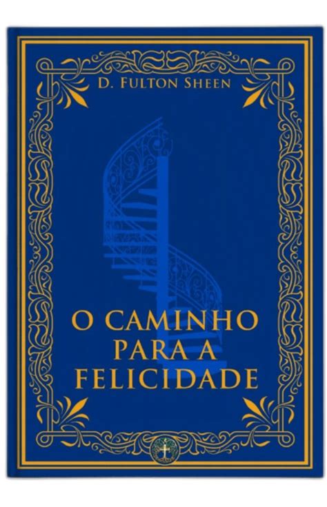 Livro O Caminho Para A Felicidade Fulton Sheen