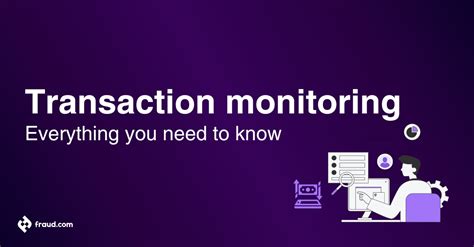 Transaction Monitoring Everything You Need To Know