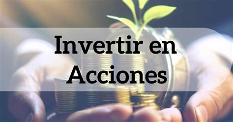 Conoce Los Conceptos B Sicos De Invertir En Acciones Finanzas Claras