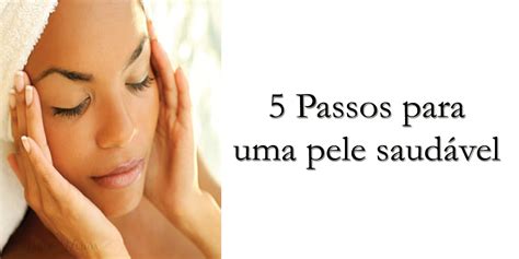 5 hábitos para cuidar da pele Saúde Vitalidade