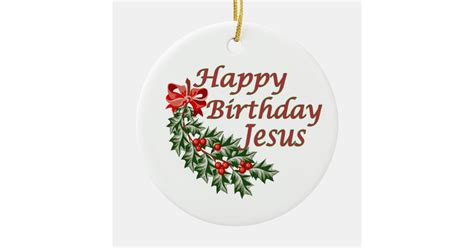 Happy Birthday Jesus Ornament | Zazzle