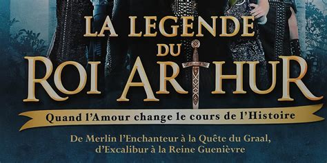 La légende du roi Arthur un spectacle musical enchanteur Street