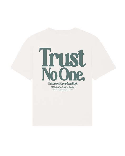 Trust No One Tee Bmcollective