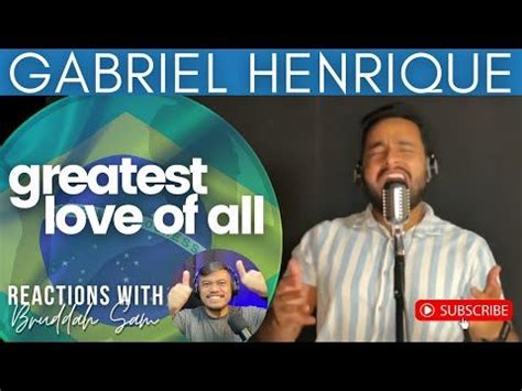 GREATEST LOVE OF ALL With GABRIEL HENRIQUE Bruddah Sam S REACTION