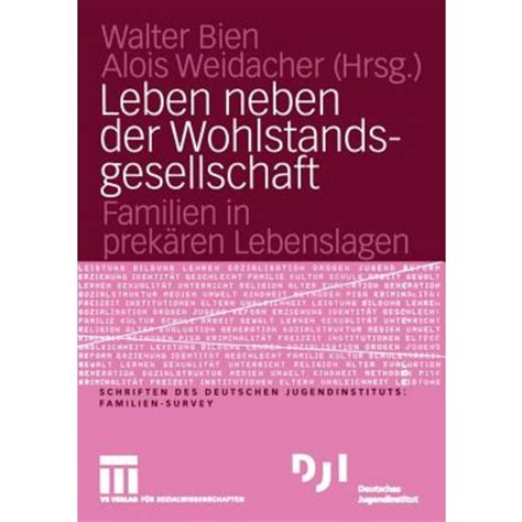 Leben Neben Der Wohlstandsgesellschaft Familien In Prekaren