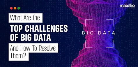 What Are The Top Challenges Of Big Data And How To Resolve Them