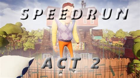 СПИДРАН 2 АКТ HELLO NEIGHBOR БАГ SPEEDRUN 2 ACT HELLO NEIGHBOR