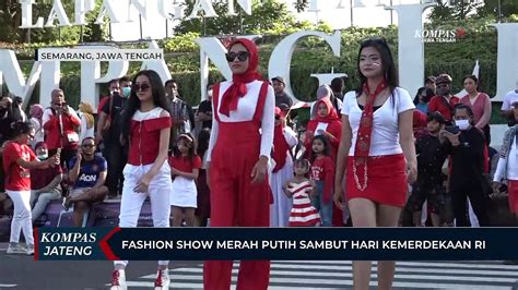 Fashion Show Merah Putih Sambut Hari Kemerdekaan RI Video Dailymotion