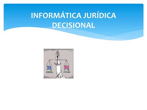 Informática jurídica decisional PPT