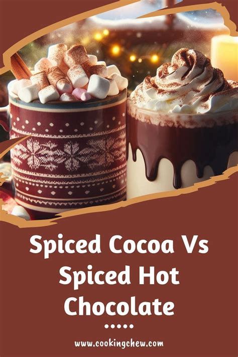 Hot Cocoa Vs Hot Chocolate The Ultimate Showdown Of Cozy Beverages