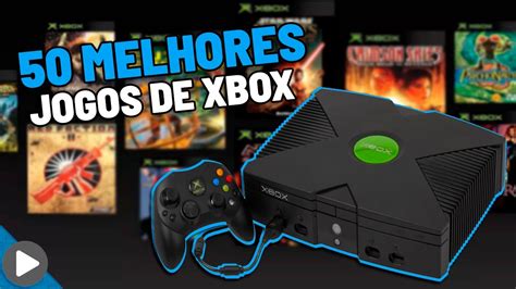 Os 50 Melhores Jogos De Xbox ClÁssico 2023 Youtube