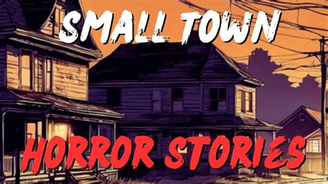 3 Scary Small Town Horror Stories Youtube