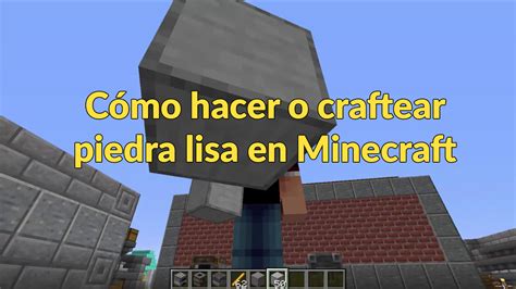 Cómo Hacer o Craftear Piedra Lisa en Minecraft Crafteo de Piedra Lisa