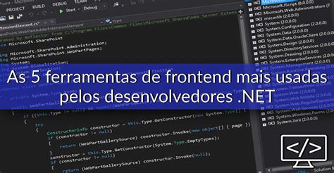 As Ferramentas De Frontend Mais Usadas Pelos Desenvolvedores Net