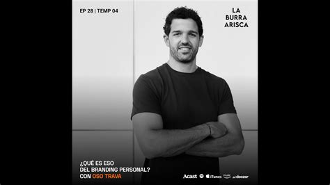 LA BURRA ARISCA EP 28 T4 QUÉ ES ESO DEL BRANDING PERSONAL CON