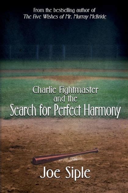 Charlie Fightmaster and the Search for Perfect Harmony by Joe Siple ...