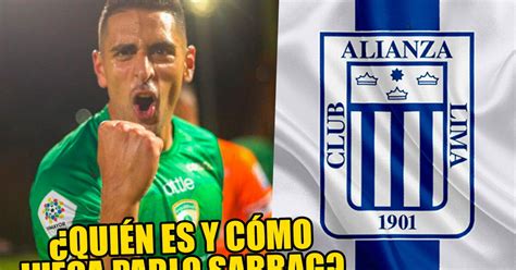 Alianza Lima Qui N Es Pablo Sabbag El Nuevo Delantero Colombiano Que