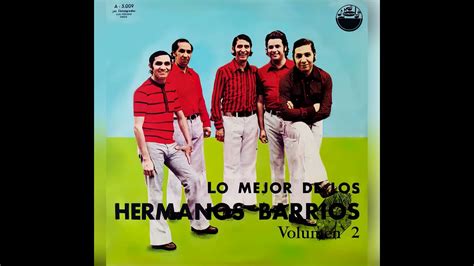 Lo Mejor De Los Hermanos Barrios Vol Men Lbum Completo Youtube