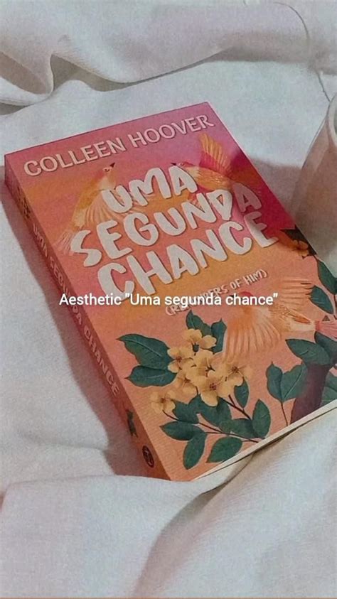 Aesthetic Uma Segunda Chance Colleen Hoover Colleen Hoover Segunda