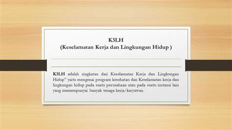 K3LH Keselamatan Kerja Dan Lingkungan Hidup K3LH Adalah Singkatan