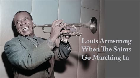 Louis Armstrong When The Saints Go Marching In