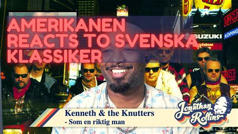 Amerikanen Reacts To Svenska Klassiker Kenneth The Knutters Som En