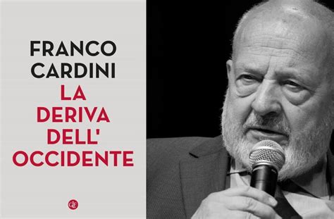 La Deriva Dell Occidente Secondo Franco Cardini Fideliter