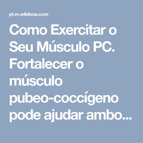 Como Exercitar O Seu Músculo Pc Fortalecer O Músculo Pubeo Coccígeno