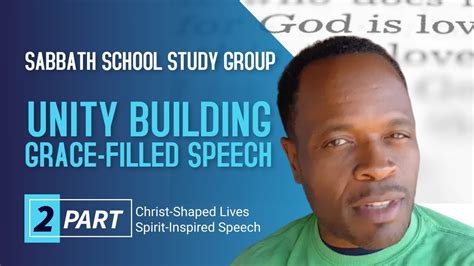 Unity Building Grace Filled Speech Ephesians 425 Sabbath School