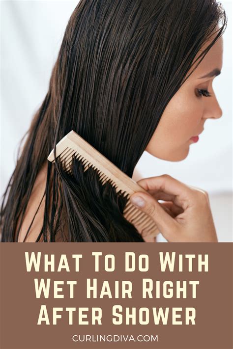 What To Do With Wet Hair Right After Shower Damp Hair Styles Wet