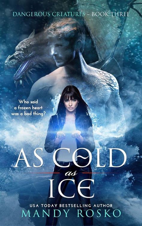 Dangerous Creatures As Cold As Ice Ebook Mandy Rosko