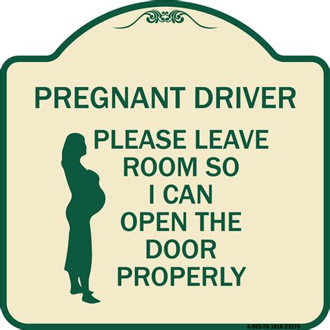 Signmission Designer Series Sign Pregnant Driver Please Leave Room So I Can Open The Door