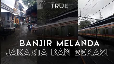 True News Banjir Melanda Jakarta Dan Bekasi Youtube