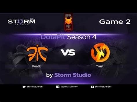 Fnatic Vs Trust DotaPit Season 4 Game 2 YouTube