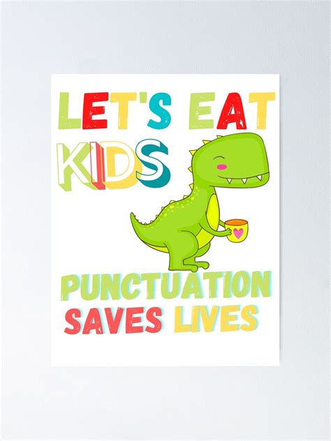 Lets Eat Kids Lets Eat Kids Punctuation Saves Lives T Rex Dinosaur