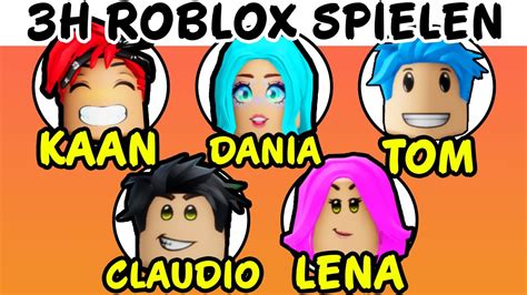 5 Freunde Spielen 3 Stunden Roblox Kaan Dania Claudio Tom And Lena