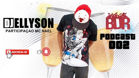 Podcast Dj Ellyson Pique Da Capital Part Mc Nael Youtube