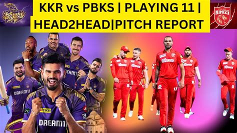 कौन मारेगा बाजी Kkr Vs Pbks Playing 11 Head 2 Head Pitch Reports