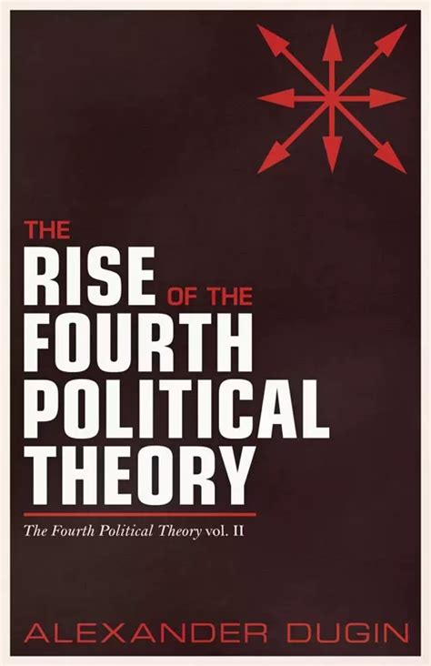 The Rise of the Fourth Political Theory – Arktos