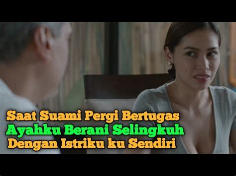 Suami Bekerja Istri Asik Maenin Batang Milik Mertua Alur Cerita Film