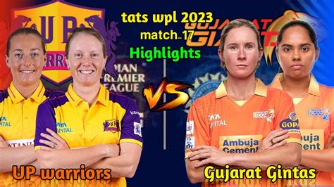 Gujarat Giants Vs UP Warriors 17th Wpl 2023 GG Vs UPW 17th Match