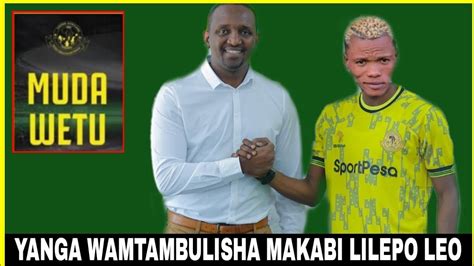 Yanga Wasimamisha Nchi Muda Huu Wamtambulisha Makabi Lilepo Asaini