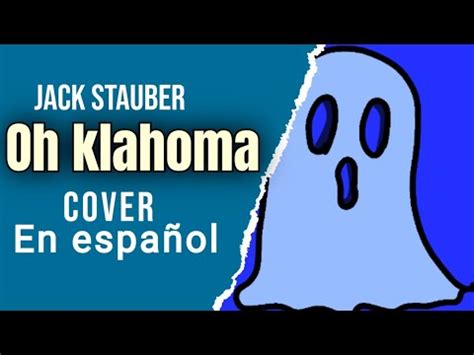 Jack Stauber Oh Klahoma Cover En Espa Ol La Canci N De Los