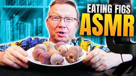 ASMR Eating Show Mukbang YouTube Video Eating Figs From Own Garden