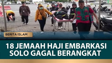 Belasan Calon Haji Embarkasi Solo Dipastikan Gagal Berangkat Haji