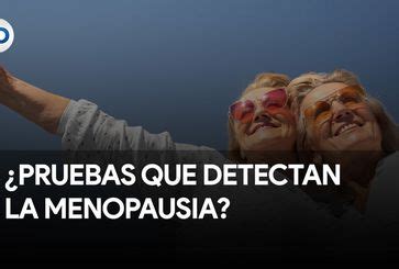 Pruebas R Pidas Que Detectan La Menopausia C Mo Funcionan