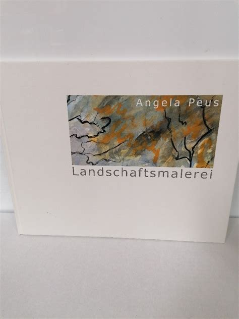 Angela Peus Landschaftsmalerei By Dietz Angelika Panhoff Ingrid