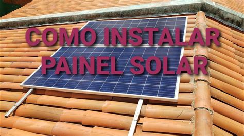 Como Instalar Painel Solar Youtube