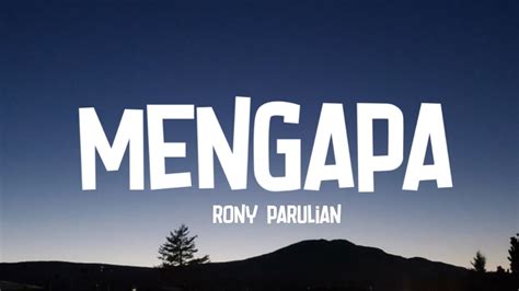 Rony Parulian Mengapa Lirik Lagu YouTube